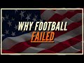 Why Football Failed in America