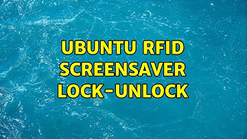 Ubuntu RFID Screensaver lock-unlock