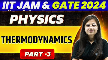 IIT JAM & GATE 2024 : Physics - Thermodynamics PYQ and Most Expected Questions | Part 3