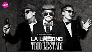 Trio Lestari -  La La Song (Karaoke Version)