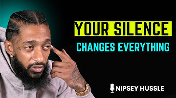 🎤 Why Your Absence Speaks Louder Than Your Presence | NIPSEY HUSSLE