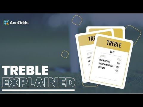 Treble Bet Explained | Get Maximum Returns | AceOdds.com
