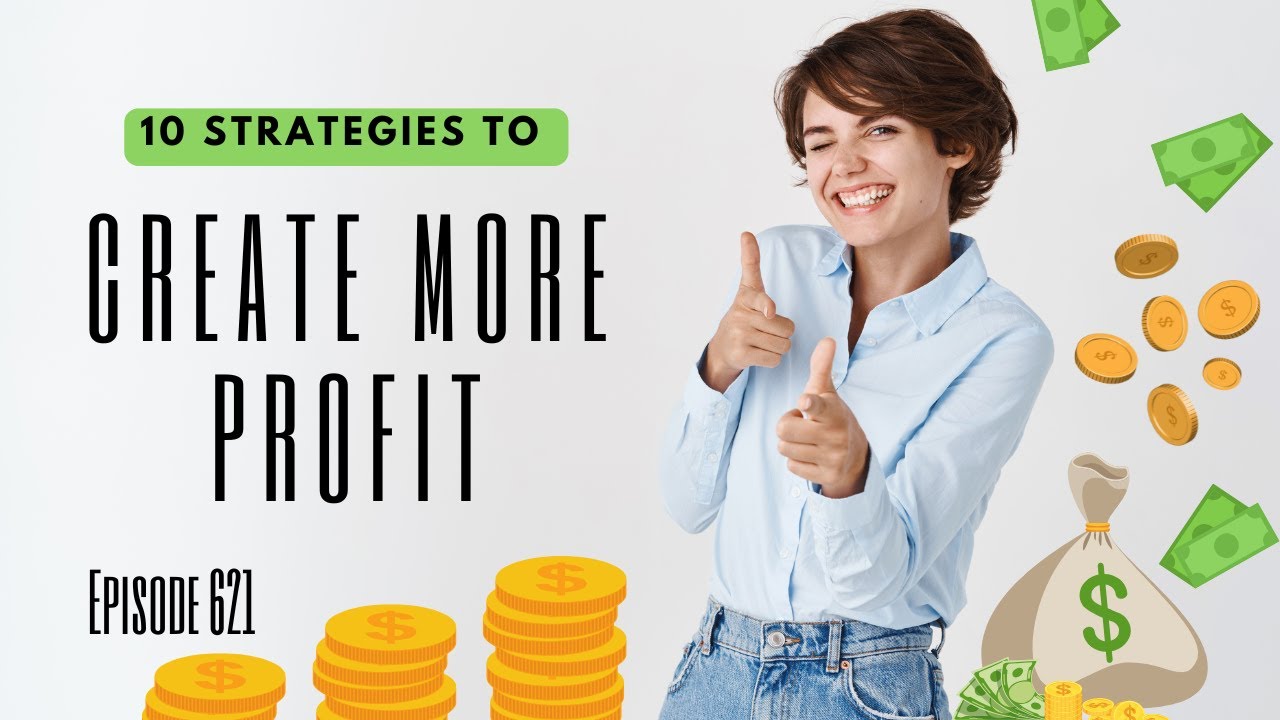 621 - 10 strategies to create more profit - YouTube