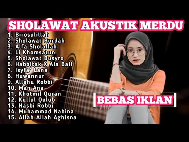 Kumpulan Sholawat Versi Akustik Terbaik !!! Sholawat Bikin Hati Tenang Adem Ayem Tentrem 2024 class=