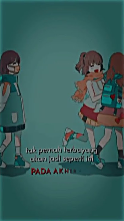 ccp sahabat ber 3 sad #sahabat #sad #masukberandaorang #dilupakan