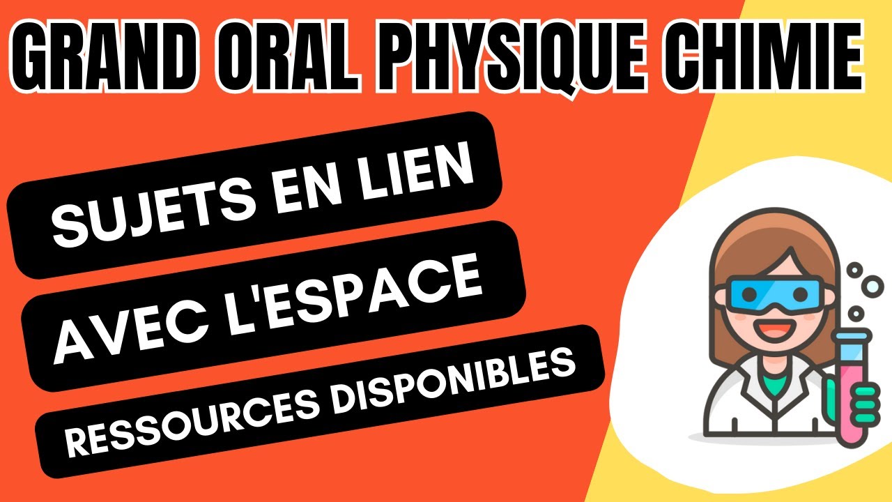 GRAND ORAL : Sujets physique chimie ET espace - YouTube