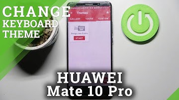 How to Customize Keyboard Theme in HUAWEI MATE 10 PRO - Choose Color of Keyboard