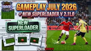 PES 2017 | Gameplay July 2026 New Superloader V2.11.0 PES 2017 | Gameplay July 2026 New Superloader V2.11.0