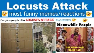 Most funny memes/reactions  after Locust Attack in Haryana(Gurgaon)/Punjab India 2020 |Locust Swarm