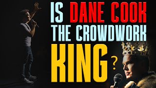 IS DANE COOK THE CROWDWORK KING?