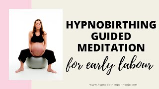 MEDITATION FOR LABOUR (HYPNOBIRTHING) - Early labour meditation (guided) - labour affirmations