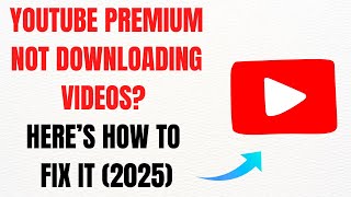 Youtube Premium Not Downloading Videos? How To Fix It Full Guide