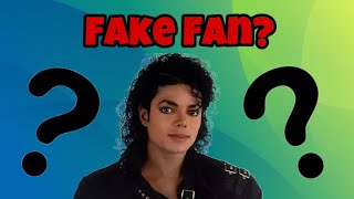 I Am A Fake Michael Jackson Fan?