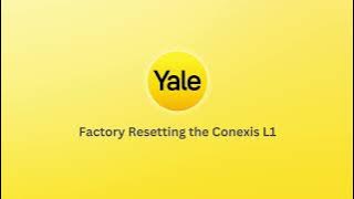 Factory Resetting the Yale Conexis L1