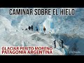 Caminata sobre el Glaciar Perito Moreno - Patagonia Argentina