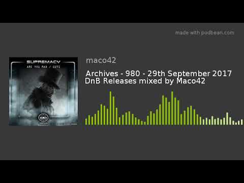 Archives - 980 - 29th September 2017 DnB Releases mixed by Maco42 - YouTube maco sharp
