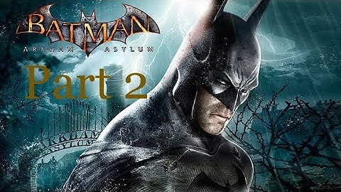 Batman: Return to Arkham Asylum Walkthrough - Part 2 - Arkham Island