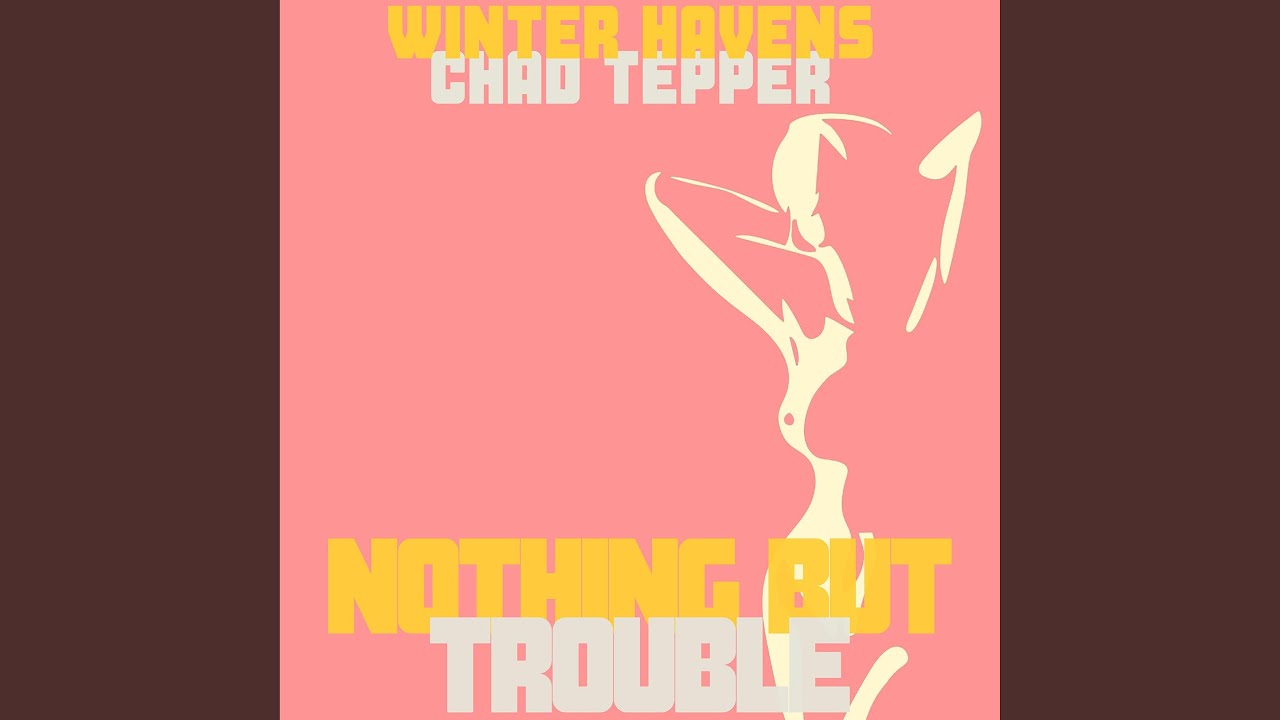 YouTubeでNothing But Trouble (feat. Chad Tepper)を視聴 YouTubeでNothing But Trouble (feat. Chad Tepper)を視聴