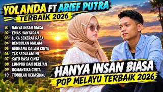 Yolanda Ft Arief Putra Terbaik 2026 ‼️ Hanya Insan Biasa | Pop Melayu Terbaru