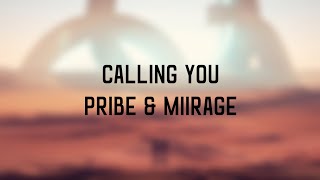 Pribe & Mirage - Calling You (Lyric Video)