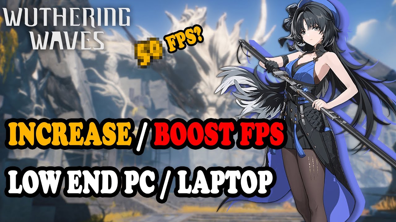 Increase boost fps wuthering waves low spec pc laptop 8 gb ram
