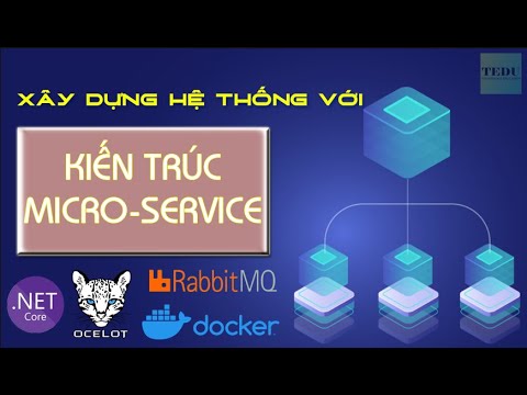 Video TEDU-49: Xây dựng hệ thống với Kiến trúc Micro-services - youtube