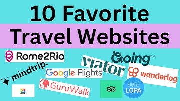 10 Favorite Travel Websites:  The Best Websites for Travel Planning!