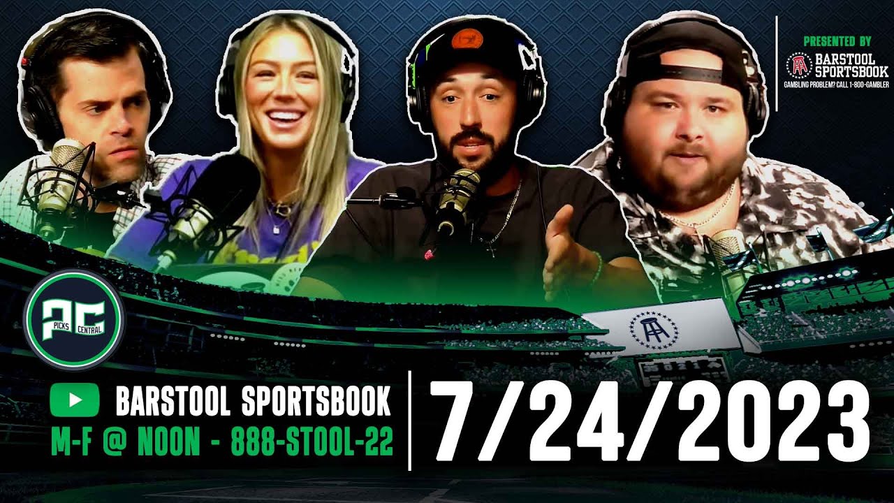 Barstool Sports Picks Central Monday, July 24th, 2023 YouTube