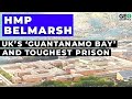 HMP Belmarsh: The 'Guantanamo Bay' of the UK