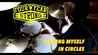 Four Year Strong - Talking Myself in Circles | Drum Cover