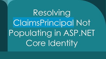 Resolving ClaimsPrincipal Not Populating in ASP.NET Core Identity