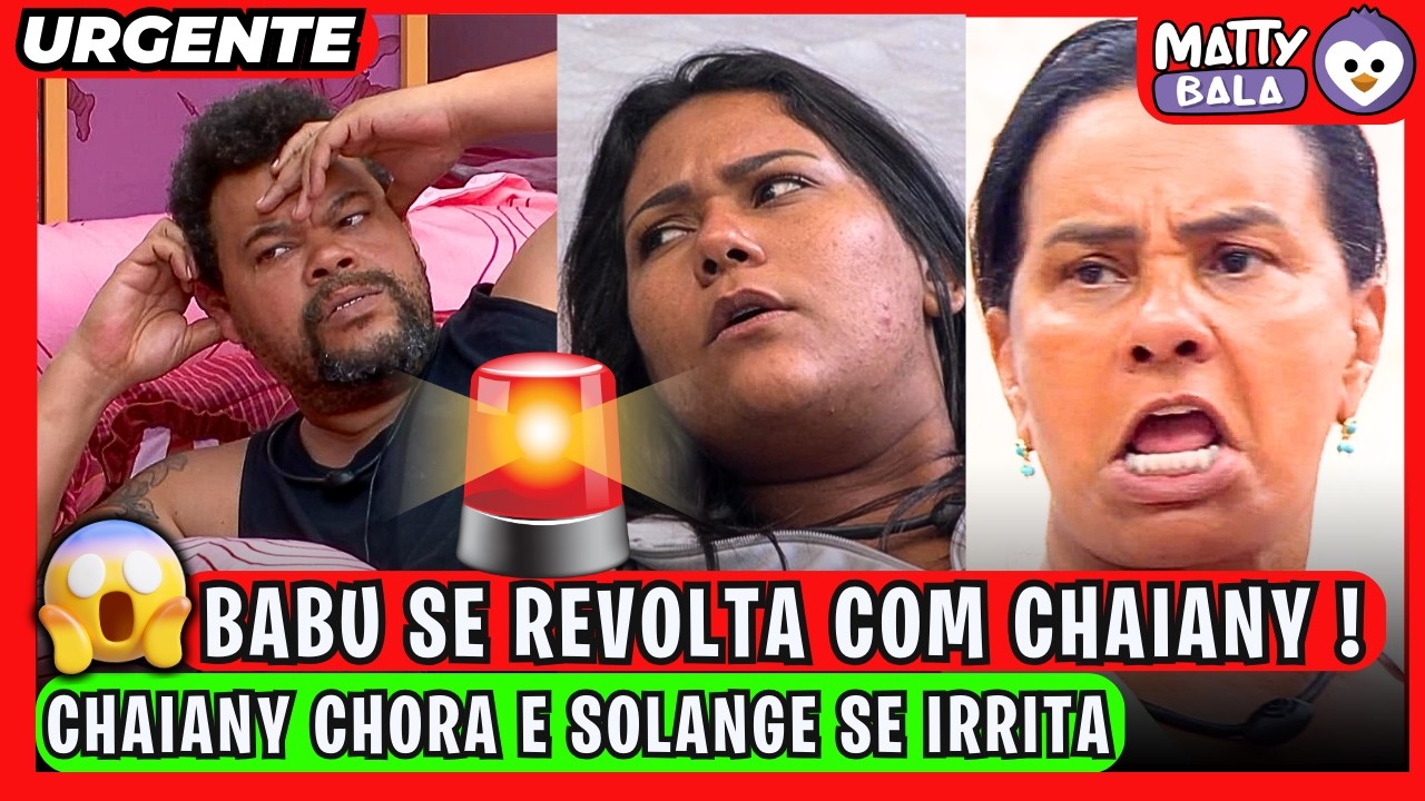 🚨BBB26: BABU fica CONTRA CHAIANY e ela CHORA / SOLANGE fica BRAVA e SAMIRA fala demais #bbb #bbb26