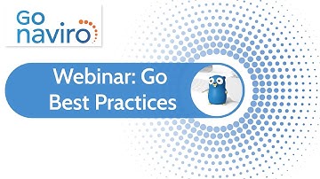 Go Naviro - Go Best Practices Webinar Full Video