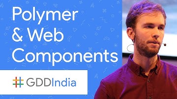 Polymer and Web Components (GDD India 