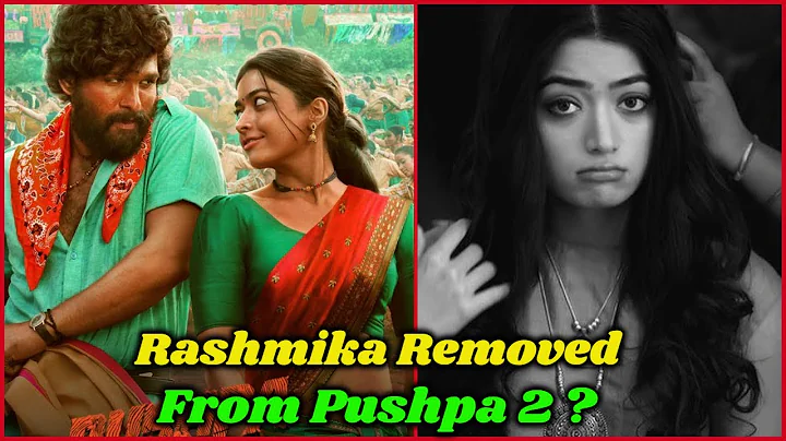 Rashmika Mandanna has been Removed From Pushpa 2 ?