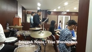 Sungguh Nyata- True Worshipper (RS DrumCam)