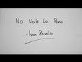 IVAN - No Vale La Pena (Lyrics Video)
