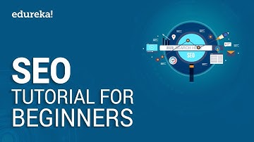 SEO Tutorial For Beginners | Learn SEO Step by Step | Digital Marketing Training | Edureka