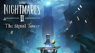 The Signal Tower | Little Nightmares II