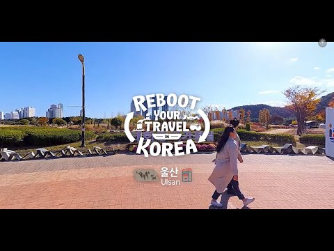 Reboot Your Travel in Korea: Ulsan