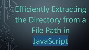 Efficiently Extracting the Directory from a File Path in JavaScript