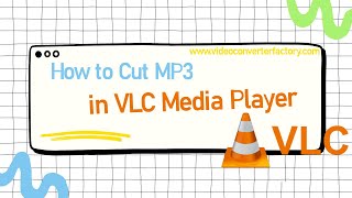 How to Cut MP3 in VLC Media Player