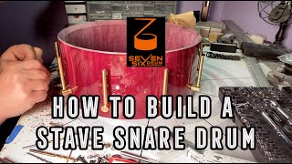 How to Build a Stave Snare Drum, Step by Step, by Seven Six Drum Company's Marc Pagani