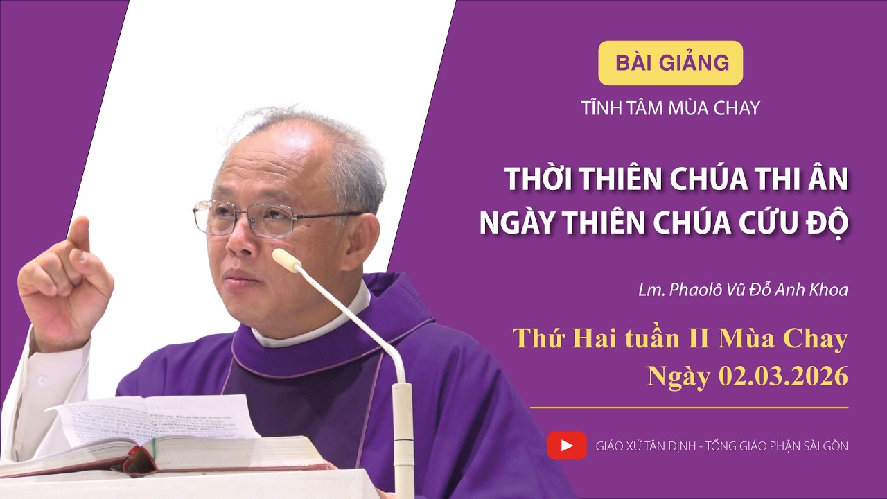 [Bài giảng] Tĩnh tâm mùa chay 2026: Ngày thứ nhất - Gx Tân Định | 02.03.2026