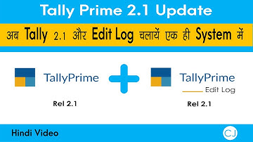 अब Tally 2.1 और Edit Log चलायें एक ही System में | Install Tally Prime 2.1 & Edit Log in Same PC |