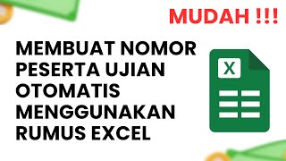 Cara Membuat Nomor Peserta Ujian Otomatis di Excel