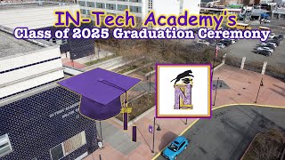 IN-Tech Academy's Class of 2025 Graduation Ceremony Tec Smart Graduation