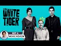 The White Tiger | Not A Movie Review by Sucharita Tyagi | Adarsh Gourav | Film Companion