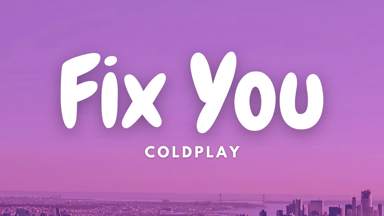 Coldplay - Fix You (Lyrics Video) Coldplay - Fix You (Lyrics Video)