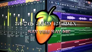 SAY YOU SAY ME_SLOWJAM REMIX